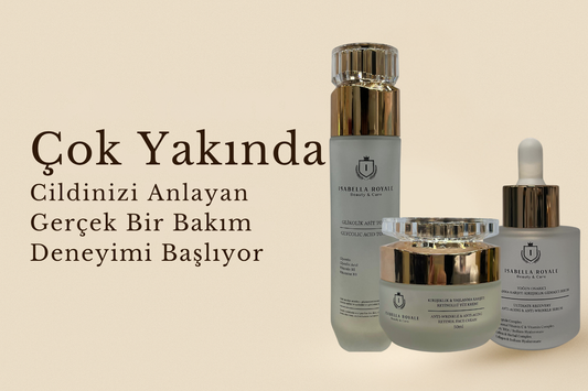 Çok Yakında: Cildinizi Anlayan Gerçek Bir Bakım Deneyimi Başlıyor