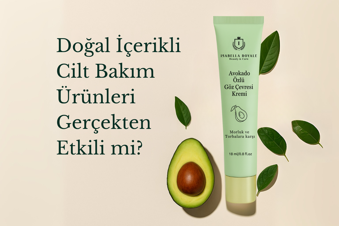 Doğal İçerikli Cilt Bakım Ürünleri Gerçekten Etkili mi?