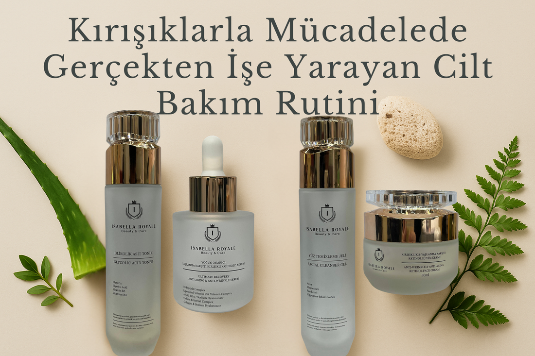 Kırışıklıklarla Mücadelede Gerçekten İşe Yaran Cilt Bakım Rutini